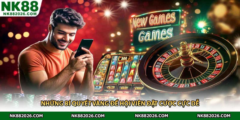 Những bí quyết vàng để hội viên đặt cược cực dễ