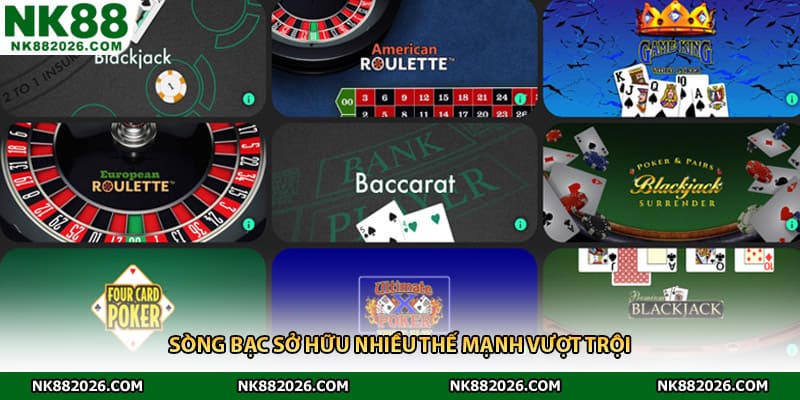 Sòng bạc sở hữu nhiều thế mạnh vượt trội